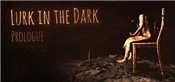 Lurk in the Dark : Prologue
