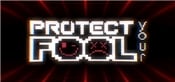Protect Your Fool