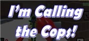 Im Calling The Cops