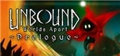 Unbound: Worlds Apart Prologue