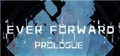 Ever Forward Prologue