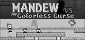 Mandew vs the Colorless Curse