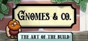 Gnomes & Co: The Art of the Build