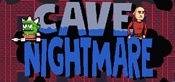 Cave Nightmare