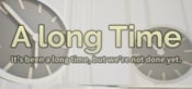 A long Time