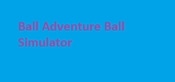 Ball Adventure Ball Simulator