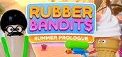 Rubber Bandits: Summer Prologue