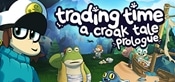 Trading Time: A Croak Tale - Prologue