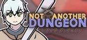 Not Another Dungeon?!
