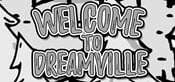 Welcome to Dreamville