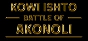 Kowi Ishto: Battle of Akonoli