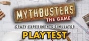 MythBusters: The Game - Crazy Experiments Simulator Playtest