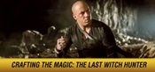 Crafting the Magic: The Last Witch Hunter