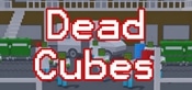 Dead Cubes