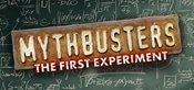MythBusters: The First Experiment