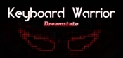 Keyboard Warrior: Dreamstate
