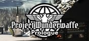 Project Wunderwaffe: Prologue