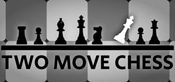 Two Move Chess