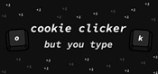 Cookie Clicker but You Type