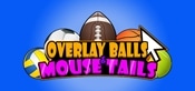 Overlay Balls & Mouse Tails