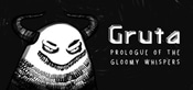 Gruta: Prologue of the Gloomy Whispers