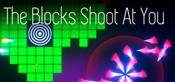 The Blocks Shoot At You
