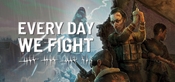 Every Day We Fight Playtest