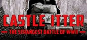 Castle Itter - The Strangest Battle of WWII