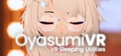 OyasumiVR - VR Sleeping Utilities