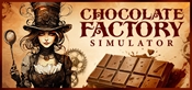 Chocolate Factory Simulator Playtest