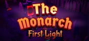 The Monarch: First Light