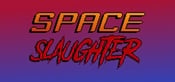 Space Slaughter