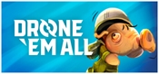 DRONE 'EM ALL