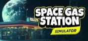 Space Gas Station Simulator News and Videos | TrueSteamAchievements