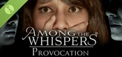 Among The Whispers - Provocation Demo