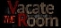 VR: Vacate the Room