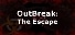 OutBreak: The Escape