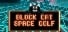 BLOCK CAT SPACE GOLF
