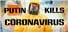 Putin kills: Coronavirus