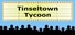 Tinseltown Tycoon