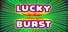 Lucky Burst