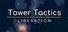 Tower Tactics: Liberation Playtest