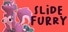 Slide Furry