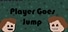 Player Goes Jump