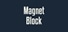 Magnet Block