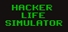 Hacker life simulator