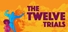 The Twelve Trials
