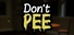 Don't Pee