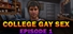 College Gay Sex - Episode 1