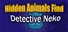 Hidden Animals Find : Detective Neko